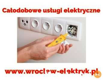 Pogotowie Elektryczne Całodobowe, Elektryk Wrocław 24 h